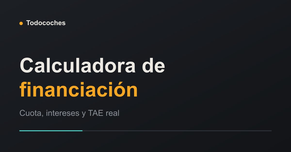 Calculadora de financiación de coche: cuota, intereses y TAE real